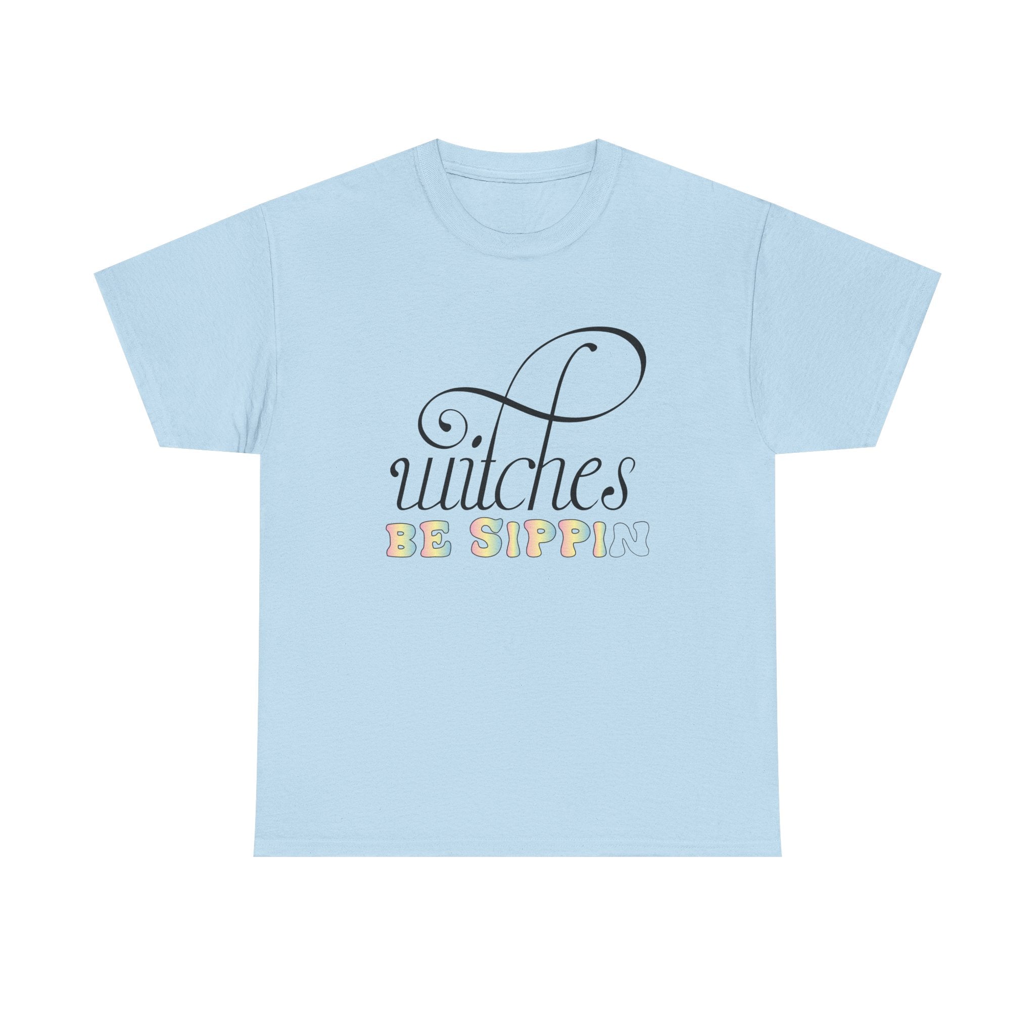 Witches Be Sippin T-Shirt