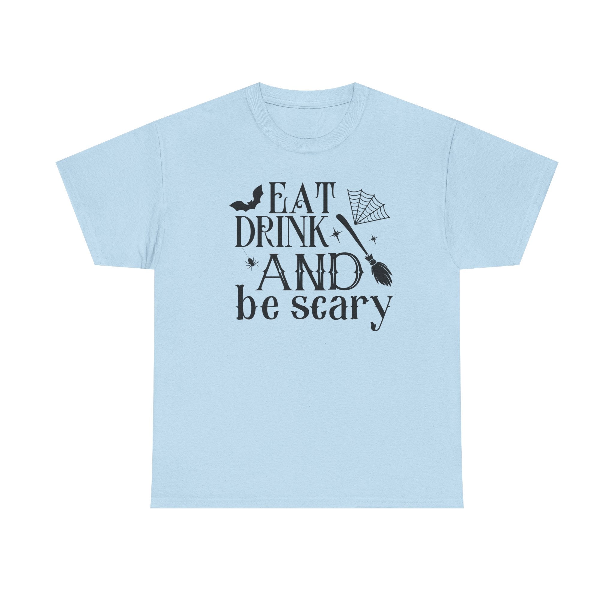 Eat Drink And Be Scary T-Shirt