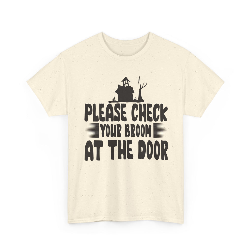 Please Check Your Broom At The Door Tee