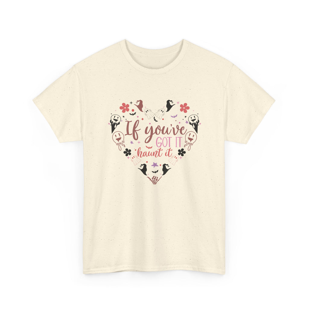 If You've Got It Haunt It T-Shirt