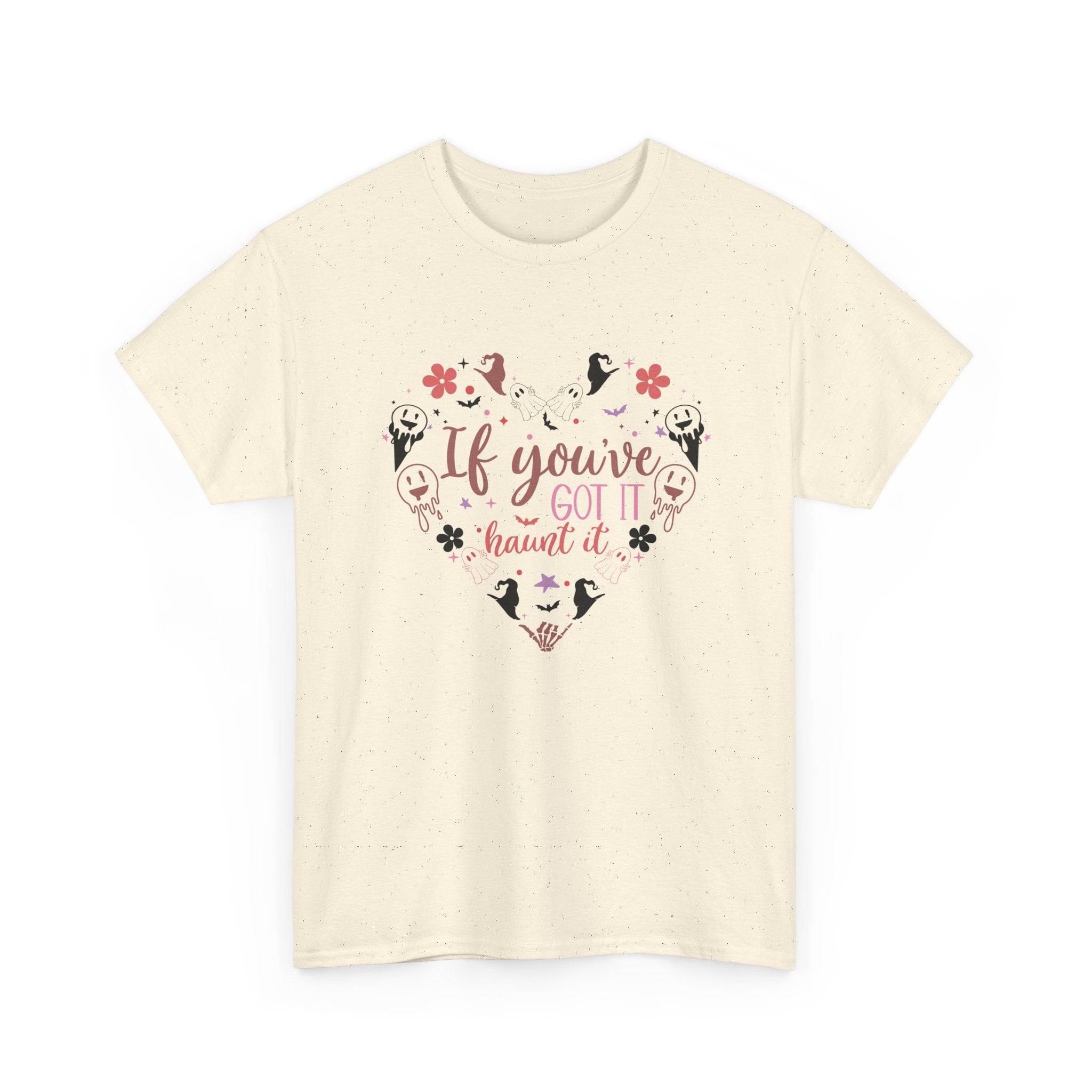 If You've Got It Haunt It T-Shirt
