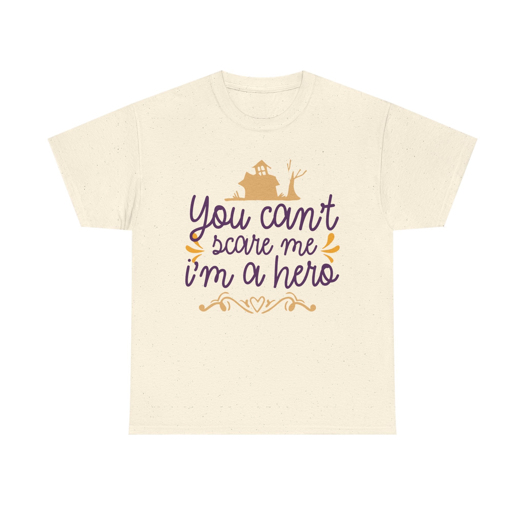 You Cant Scare me I'm A Hero T-Shirt