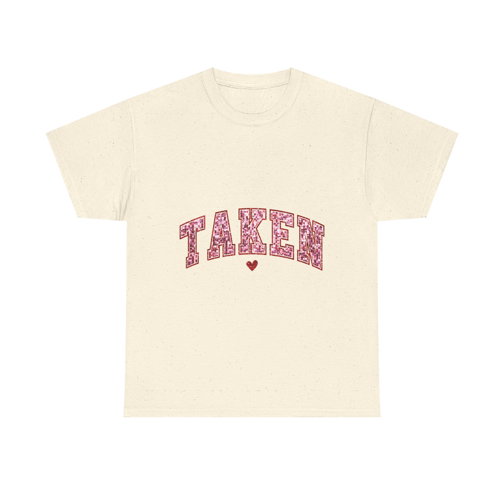 Taken Graphic Tee - Unisex T-Shirt, Relationship Status Shirt, Funny Graphic Tee, Sarcastic Tee, Gift for Him, Gift for Her