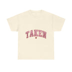 Taken Graphic Tee - Unisex T-Shirt, Relationship Status Shirt, Funny Graphic Tee, Sarcastic Tee, Gift for Him, Gift for Her