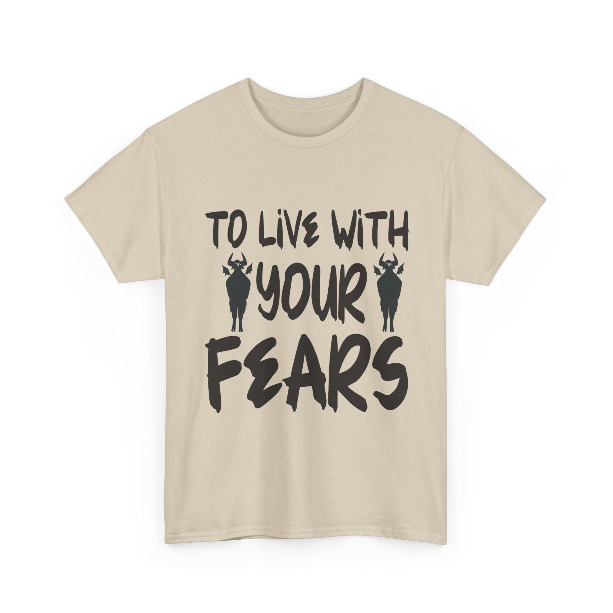 To Live With Your Fears Halloween T-Shirt
