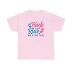 Gender Neutral Graphic Tee, Pink or Blue We Love You Unisex T-Shirt, Baby Shower Gift, Pregnancy Announcement Shirt, Gender Reveal Party