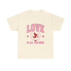 Love is all you need Graphic Tee