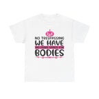 No Trespassing We Have No More Space for Bodies Tee