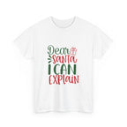 Christmas Graphic Tee, Funny Santa Shirt, Holiday Gift Unisex T-Shirt, Dear Santa I Can Explain, Xmas Tee Shirt, Novelty Santa Claus Top
