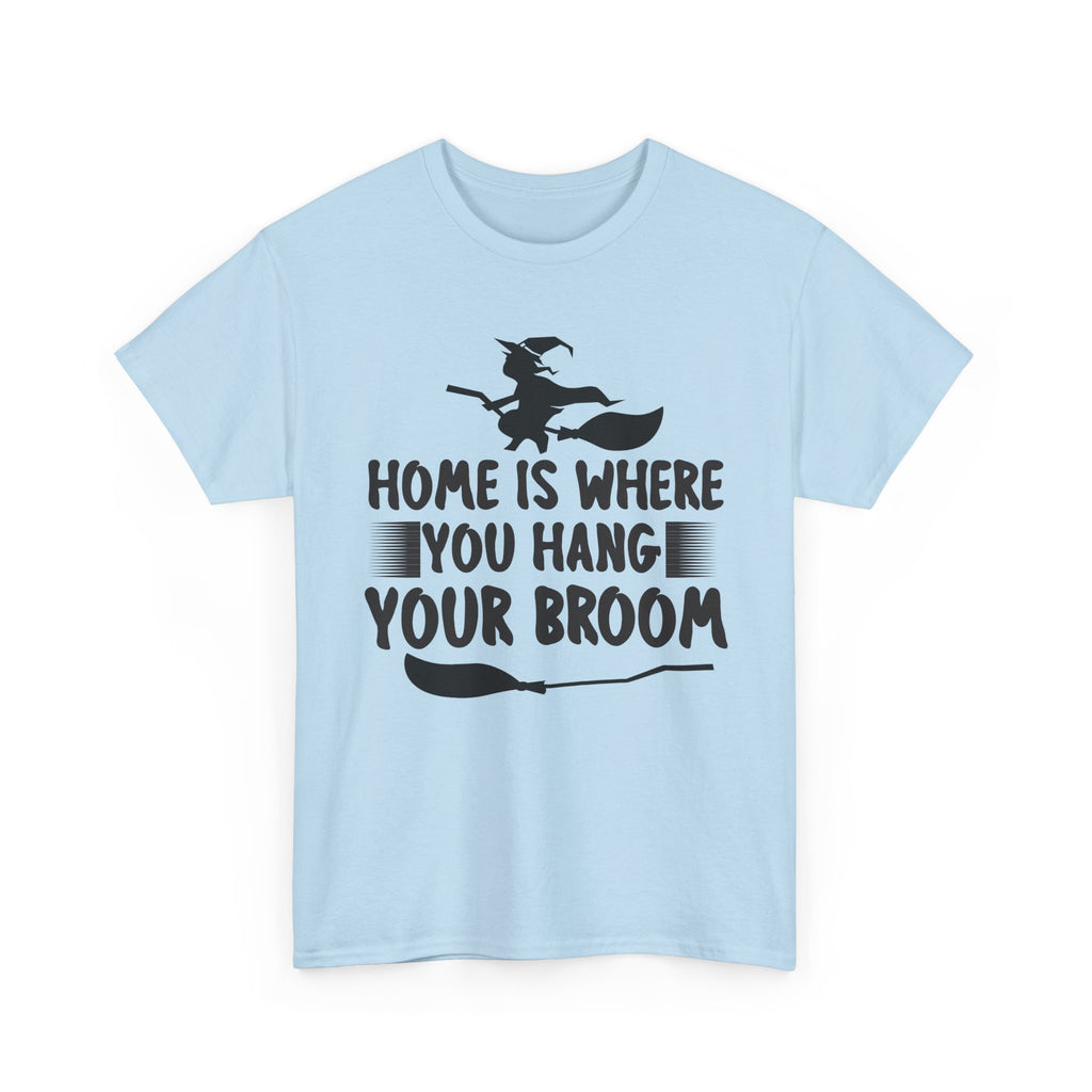 Home Is Where You Hang Your Broom Halloween Tee