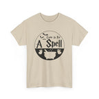 Come In For A Spell Tee