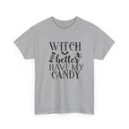 Witch Better Have My Candy Halloween Tee