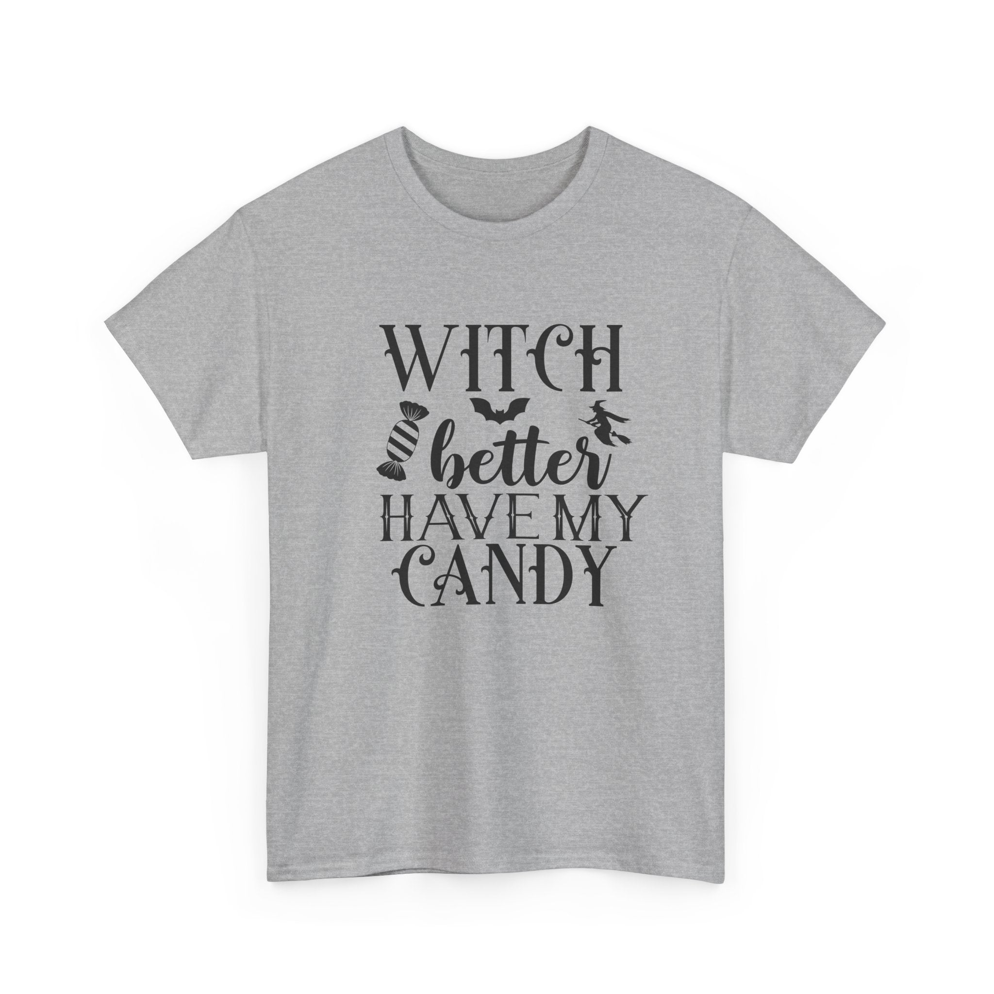 Witch Better Have My Candy Halloween Tee