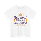 You Cant Scare me I'm A Hero T-Shirt