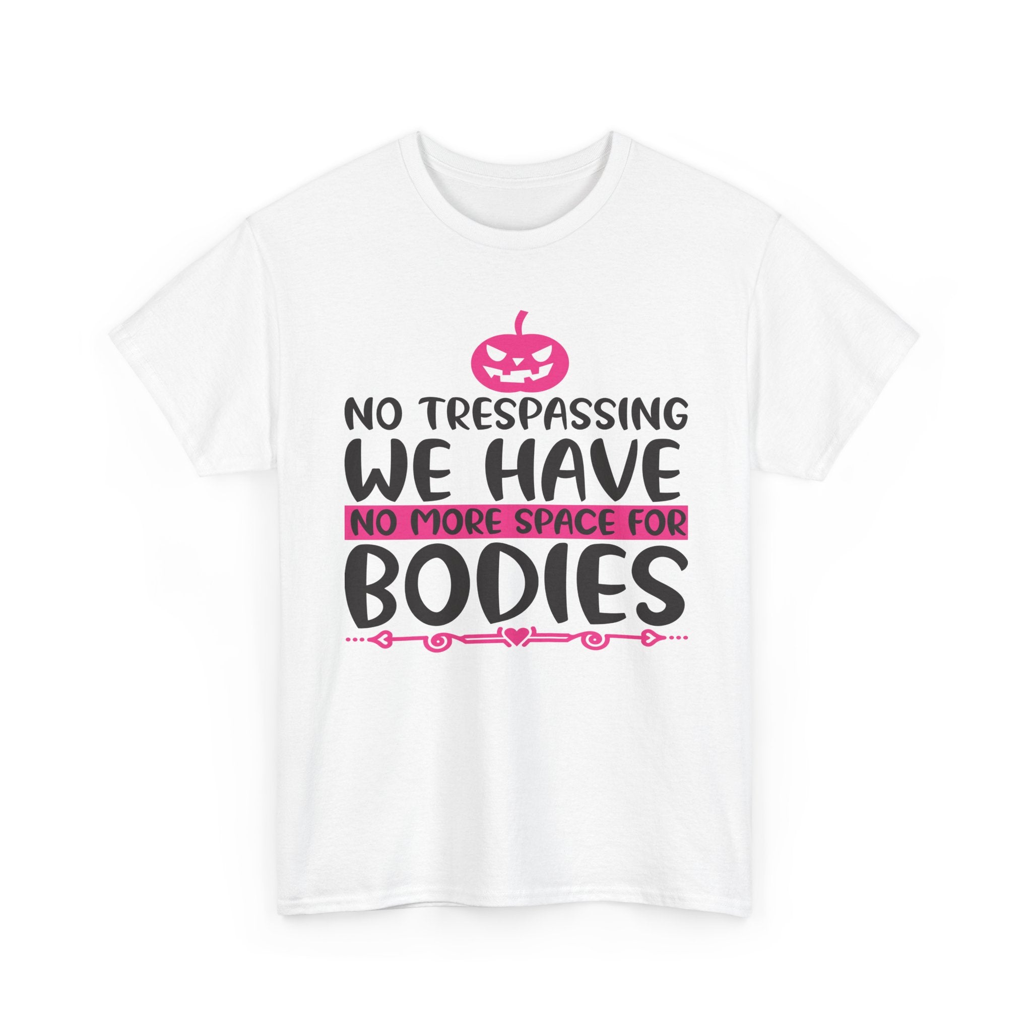 No Trespassing We Have No More Space for Bodies Tee