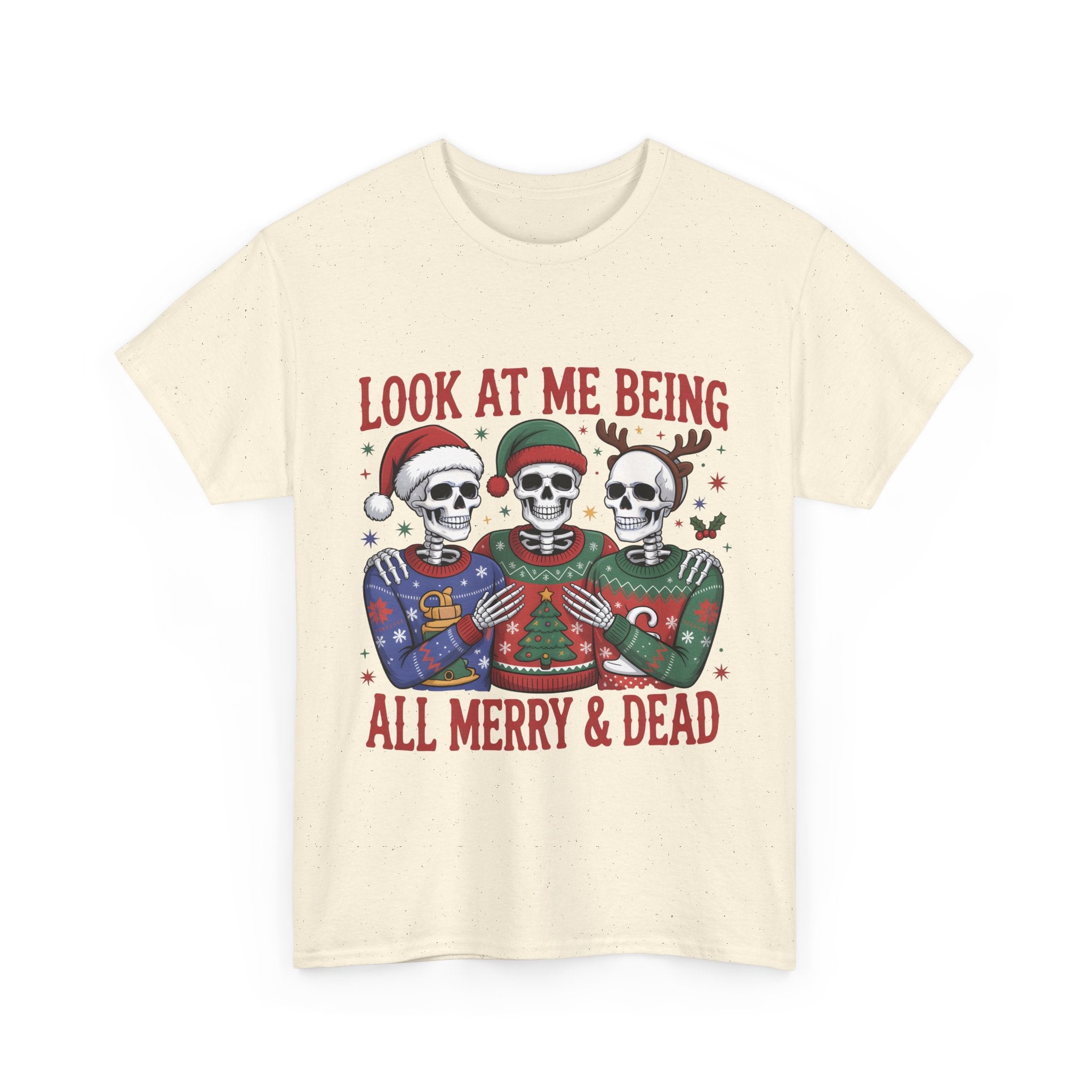 look at me being all merry & dead graphic Tee