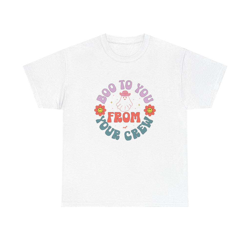 Boo To You From Your Crew Tee