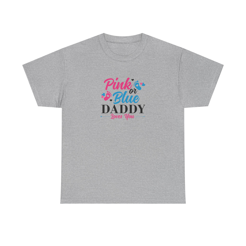 Pink Or Blue Daddy Loves You Graphic Tee