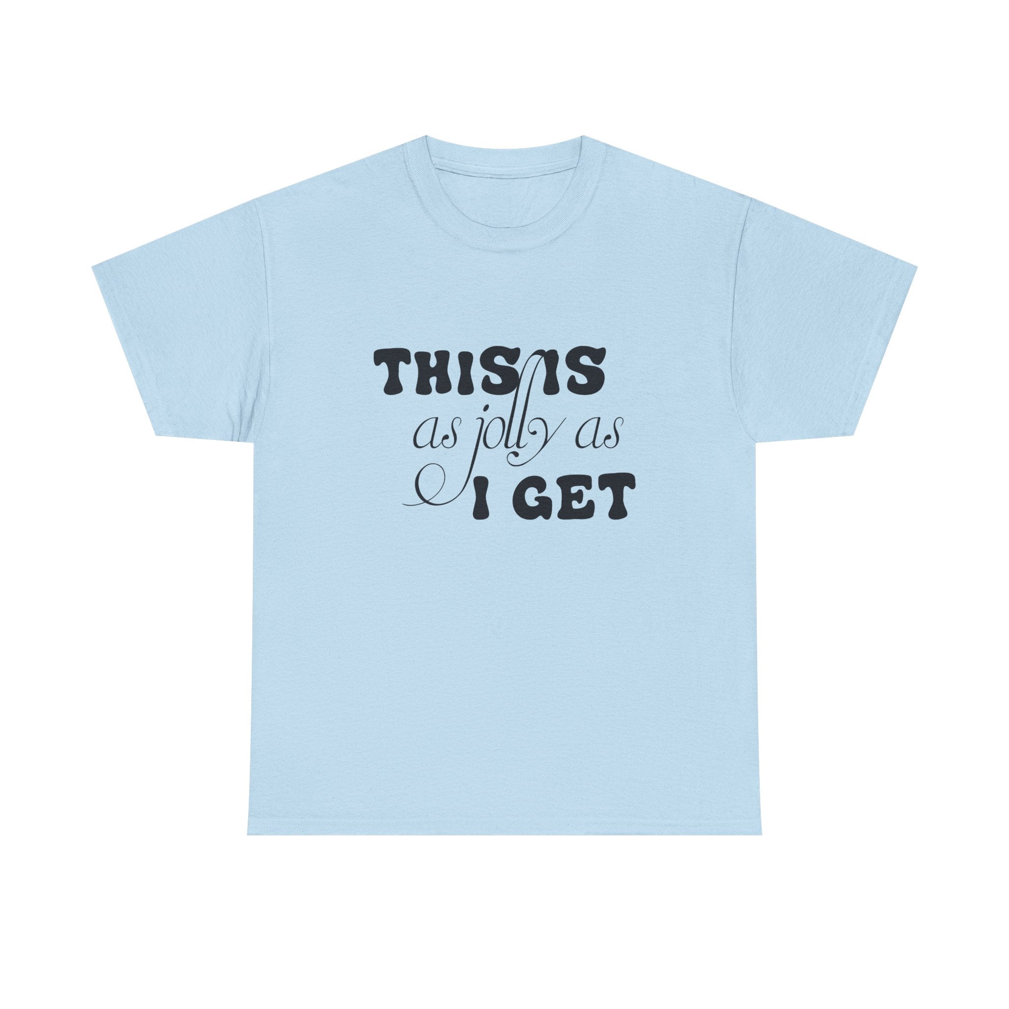 This Is As Jolly As I Get Halloween Tee