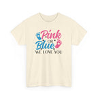 Gender Neutral Graphic Tee, Pink or Blue We Love You Unisex T-Shirt, Baby Shower Gift, Pregnancy Announcement Shirt, Gender Reveal Party