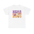 Here For The Boos Halloween Tee