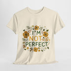 I Am Not Perfect Floral Tee