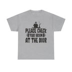 Please Check Your Broom At The Door Tee