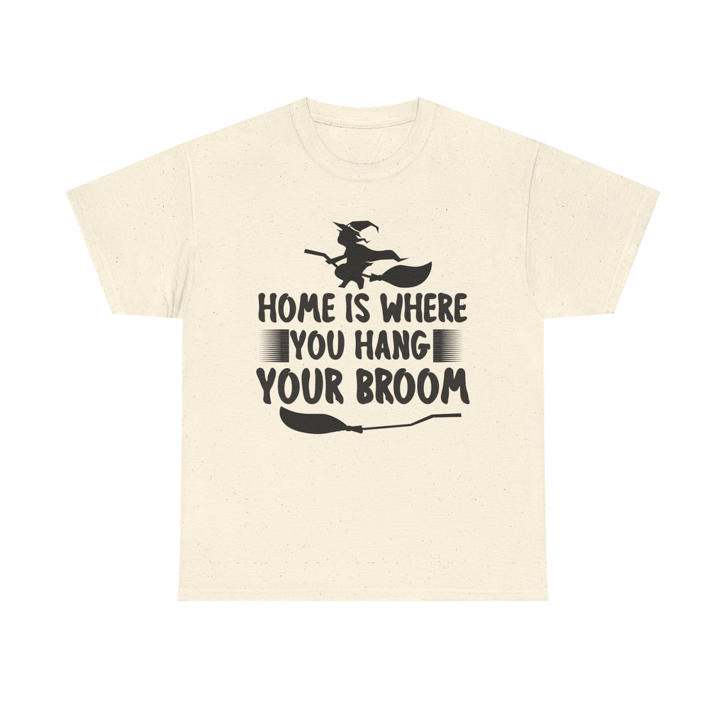 Home Is Where You Hang Your Broom Halloween Tee
