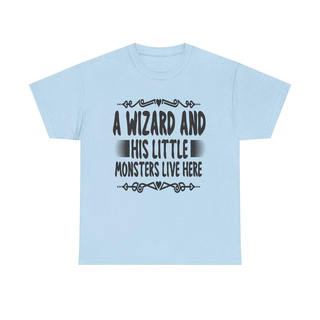 A Wizard And His Little Monsters Live Here Tee