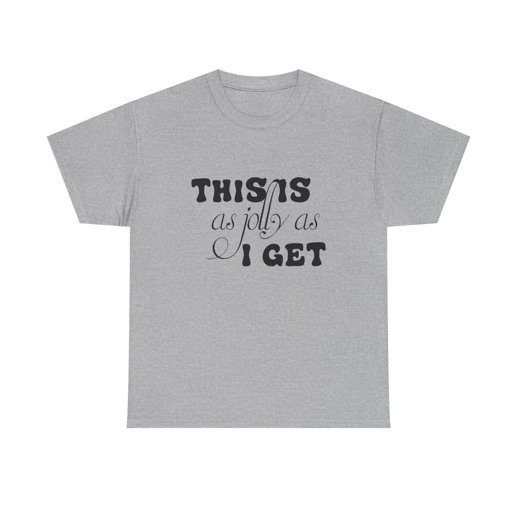 This Is As Jolly As I Get Halloween Tee