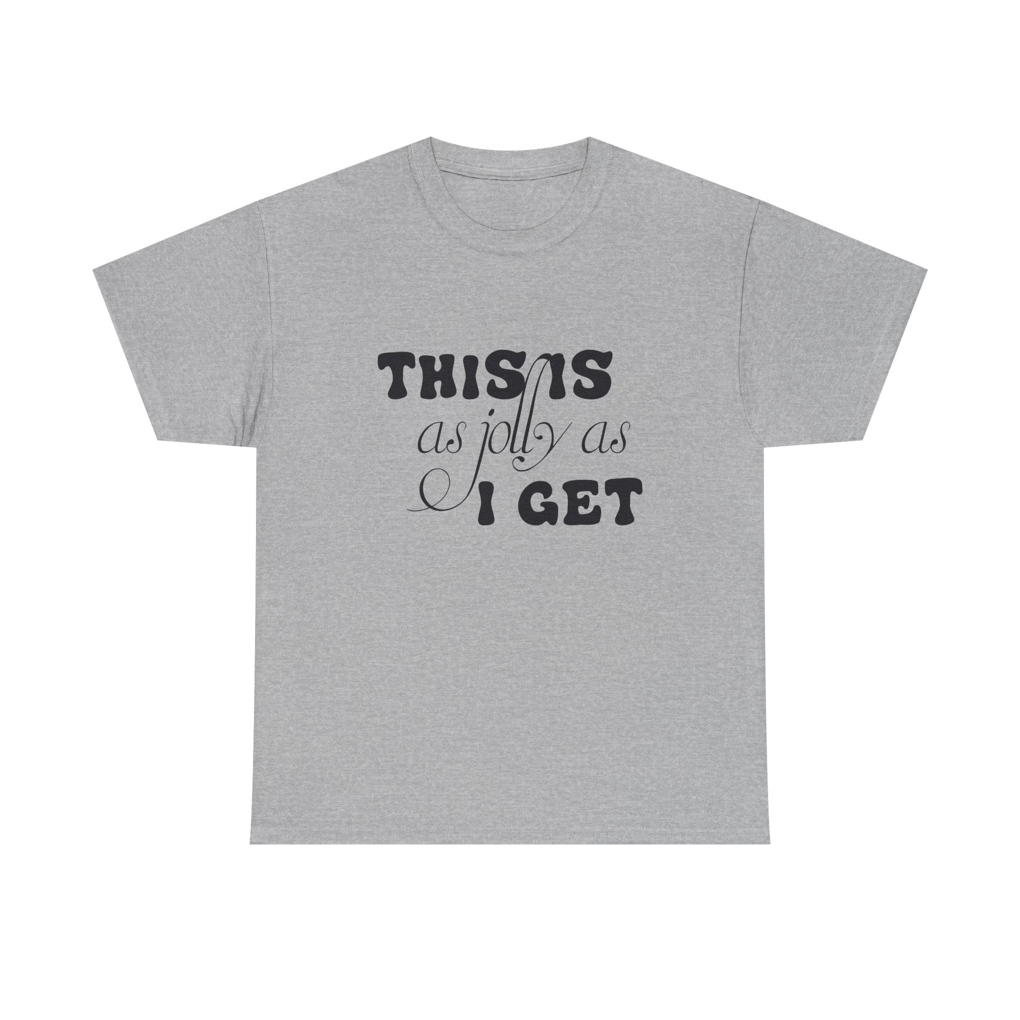 This Is As Jolly As I Get Halloween Tee