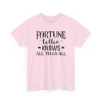 Fortune Teller Knows All Tells All Tee
