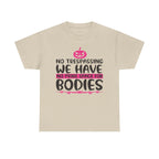 No Trespassing We Have No More Space for Bodies Tee