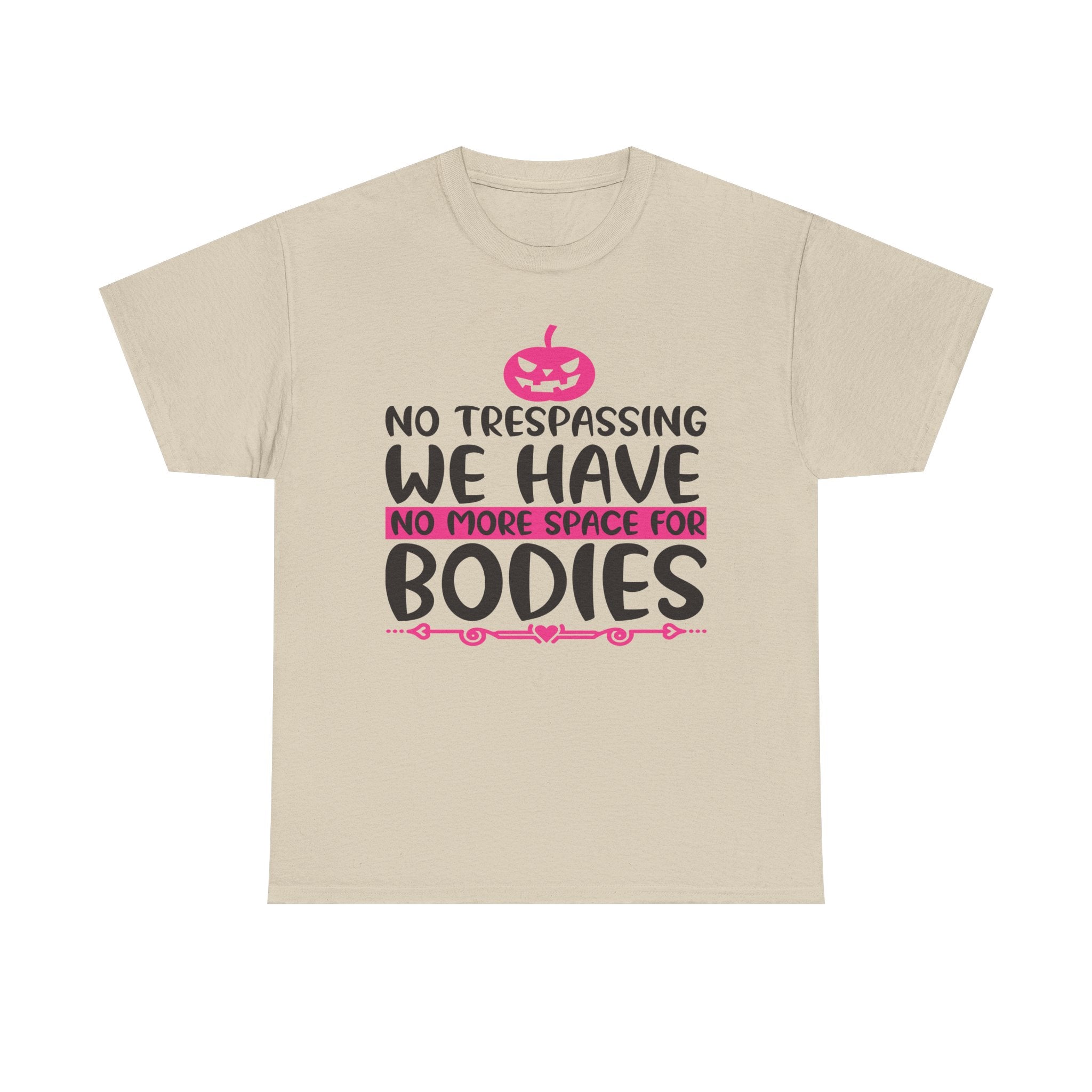 No Trespassing We Have No More Space for Bodies Tee