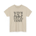 Witch Better Have My Candy Halloween Tee