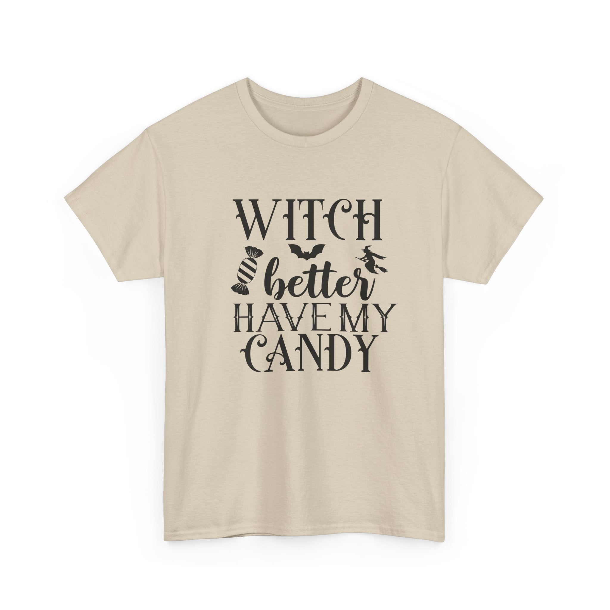 Witch Better Have My Candy Halloween Tee