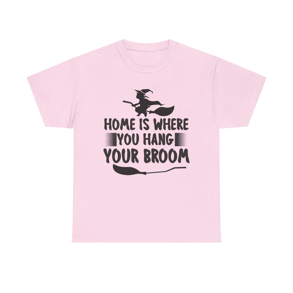 Home Is Where You Hang Your Broom Halloween Tee