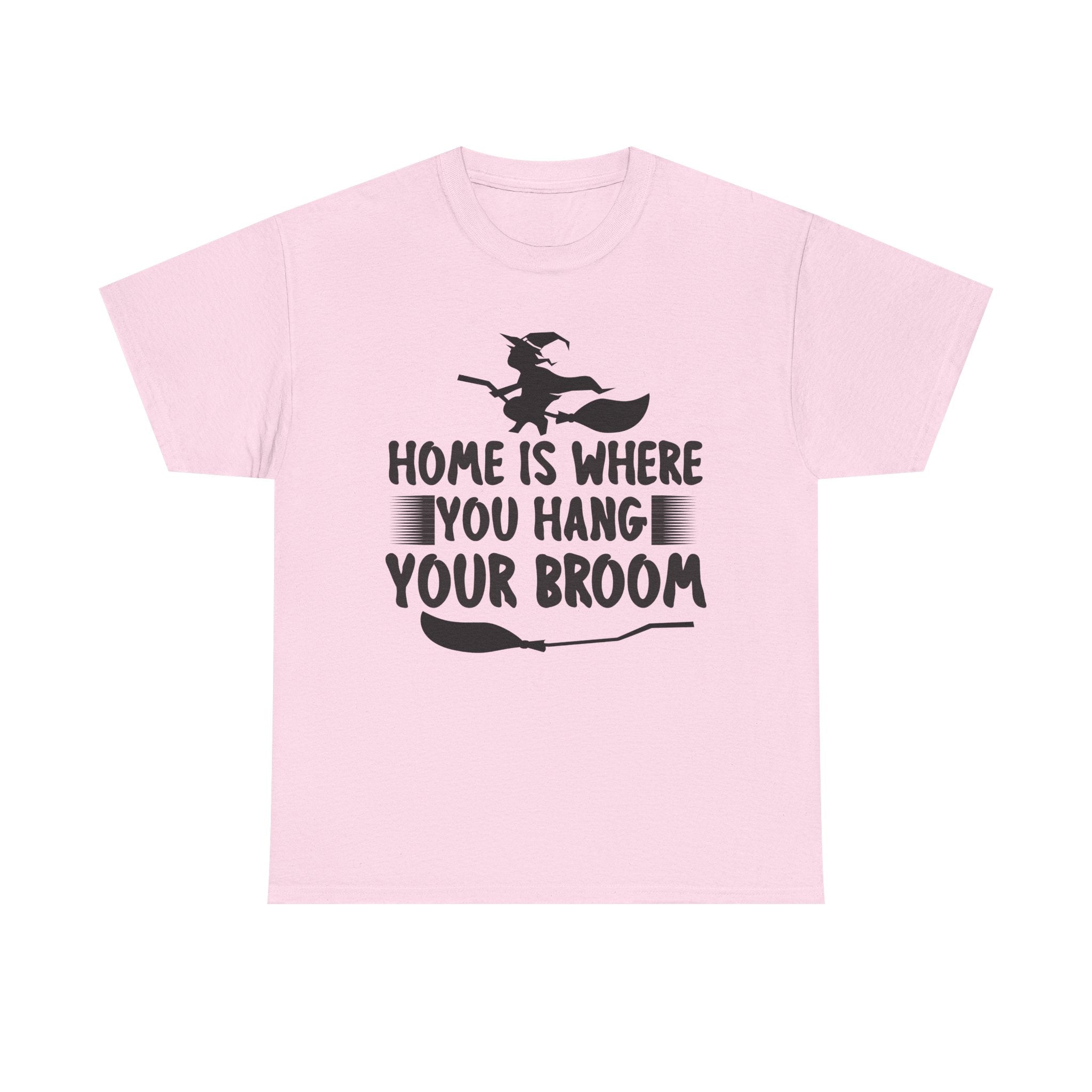 Home Is Where You Hang Your Broom Halloween Tee