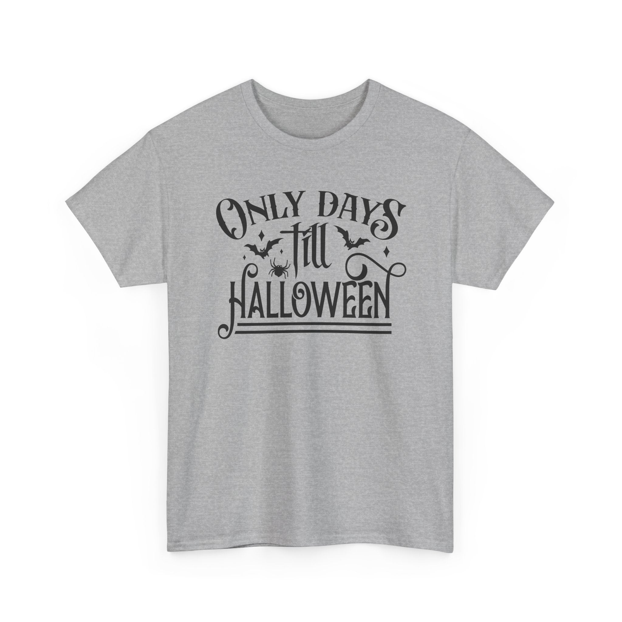 Only Days Till Halloween T-Shirt