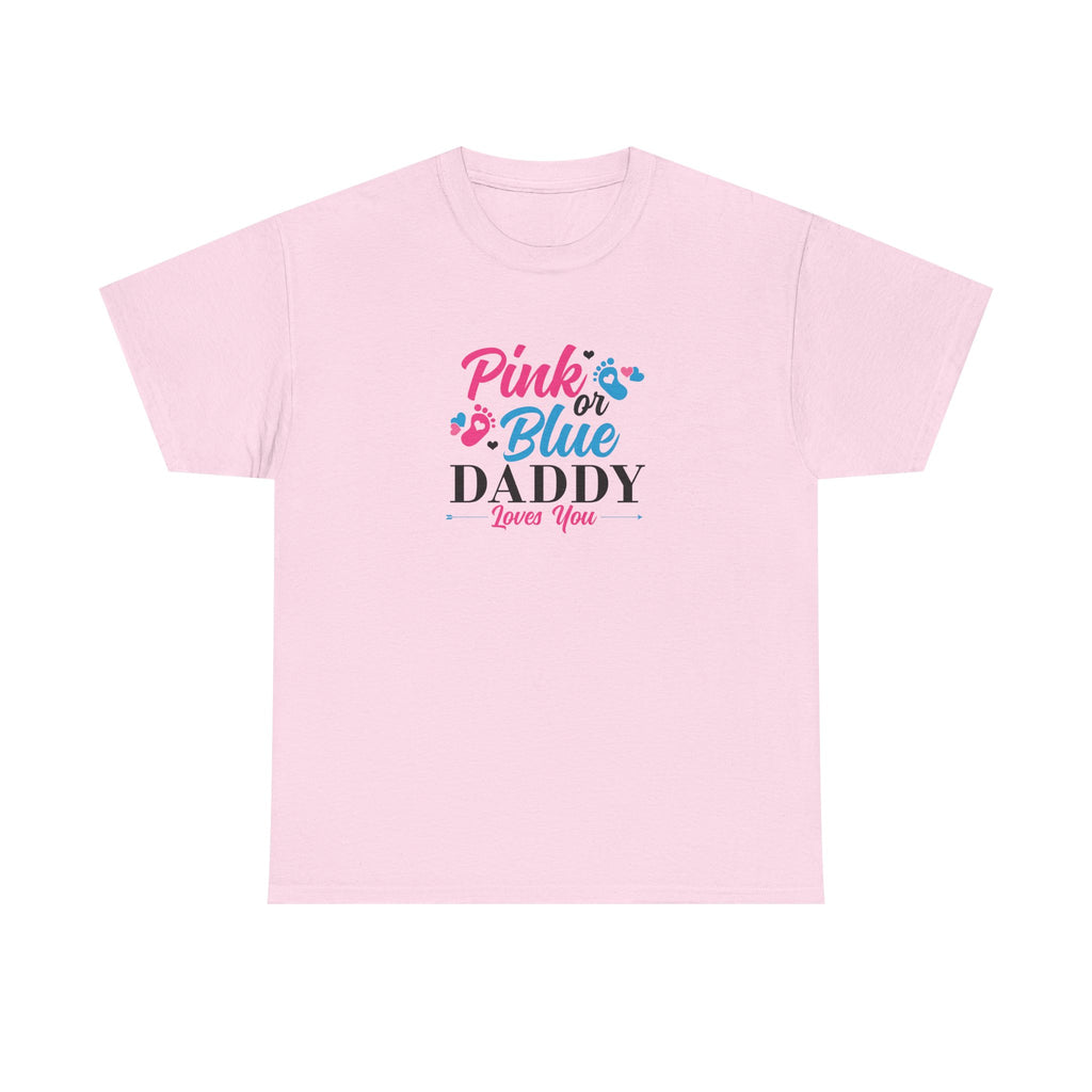 Pink Or Blue Daddy Loves You Graphic Tee