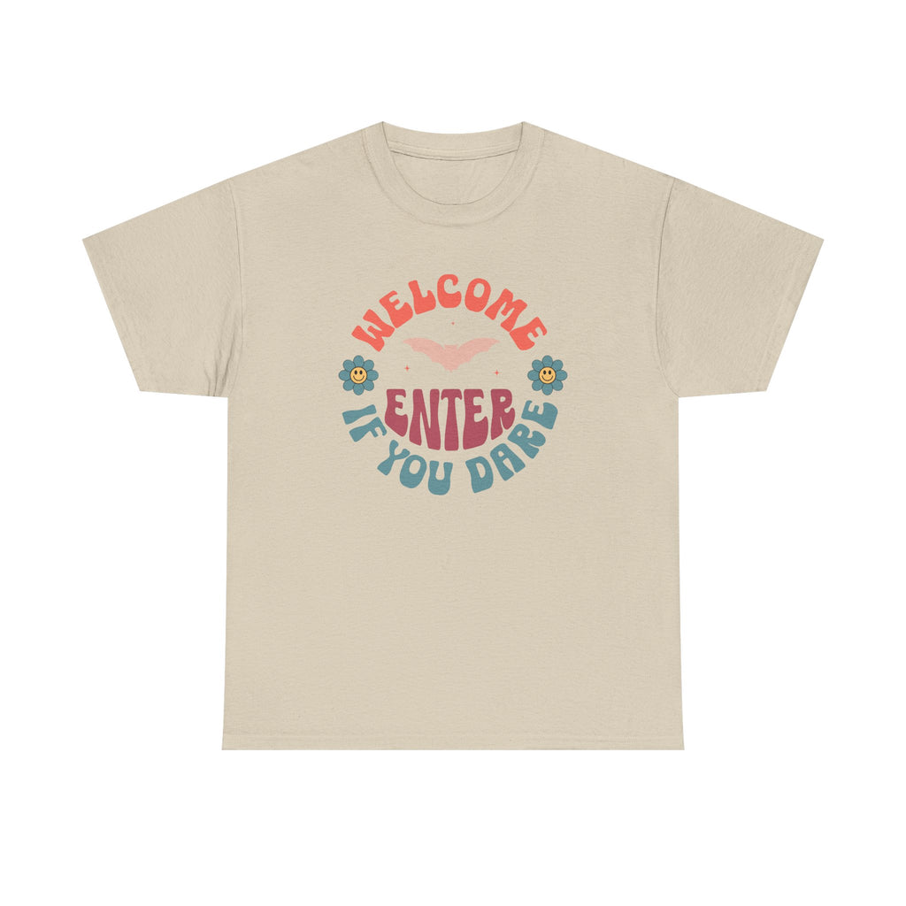 Welcome, Enter If You Dare T-Shirt