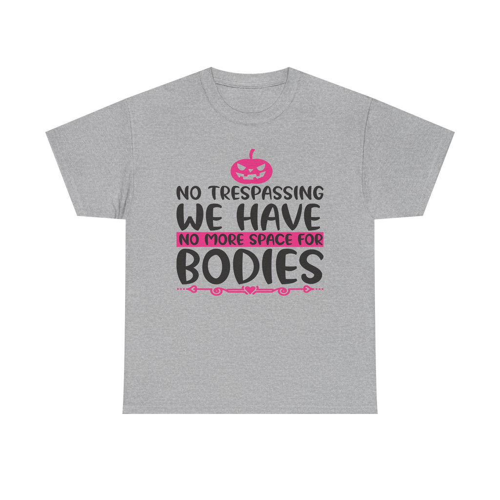 No Trespassing We Have No More Space for Bodies Tee