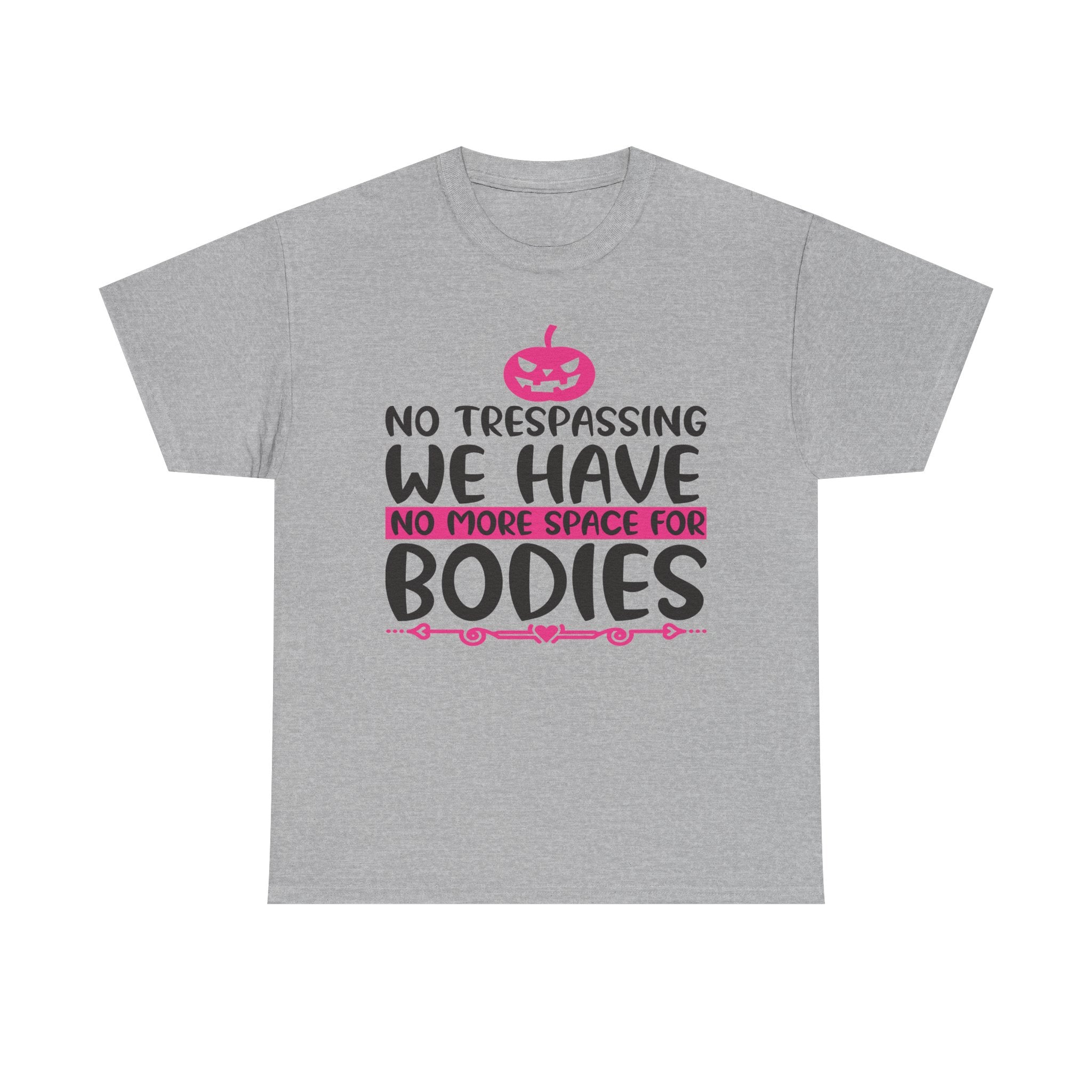 No Trespassing We Have No More Space for Bodies Tee