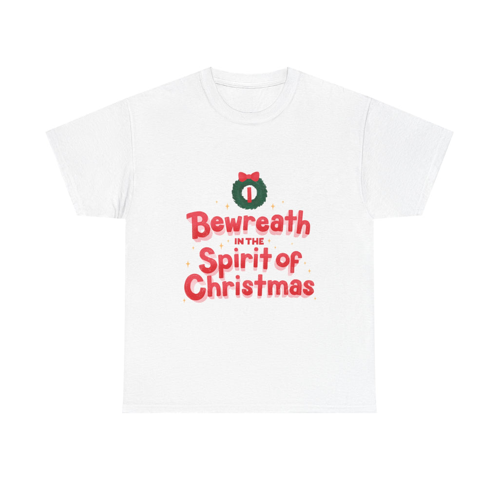 Bewreath in the spirit of Christmas Graphic Tee