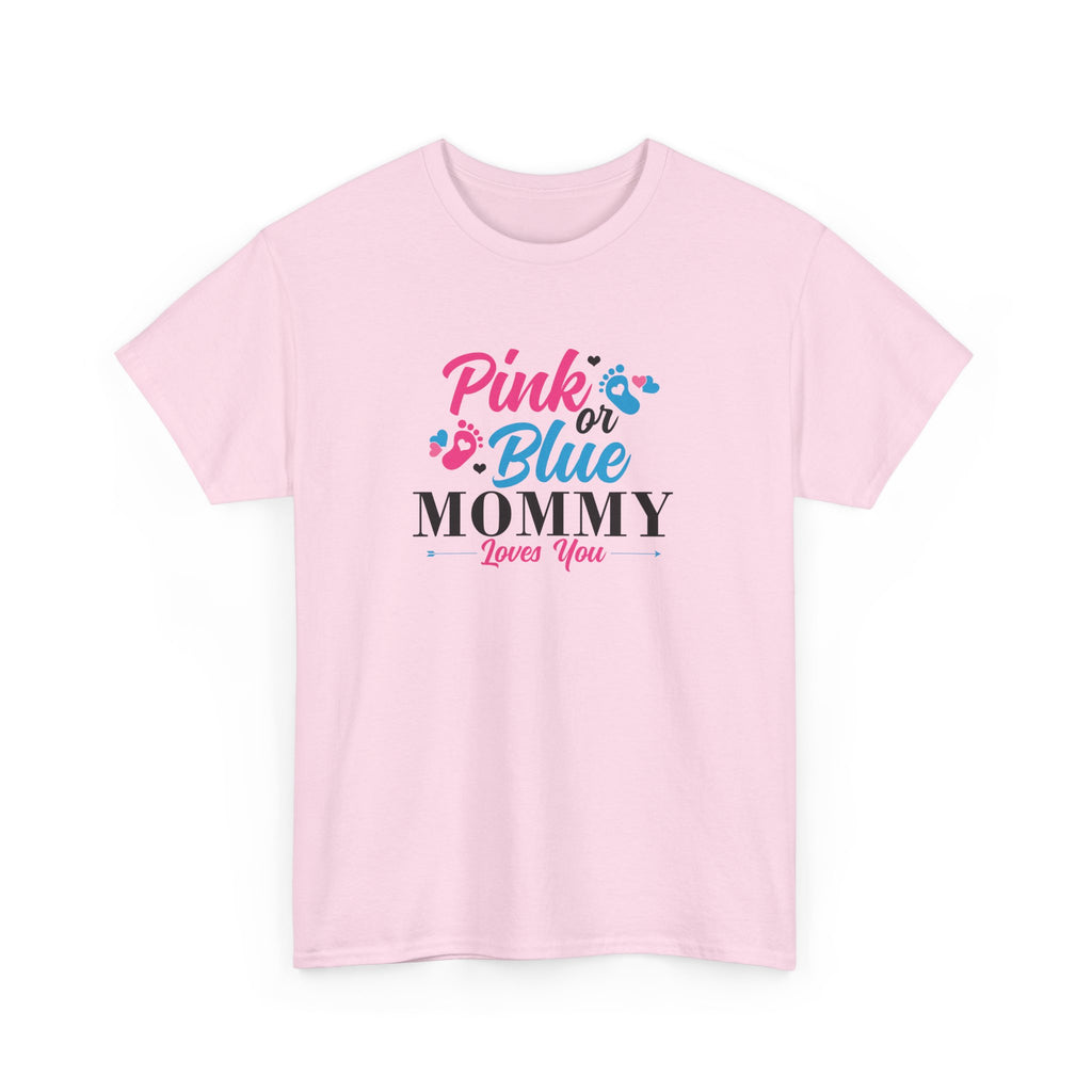 Pink Or Blue Mommy Loves You Graphic Tee