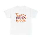 Too Cute To Spook Tee