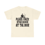 Please Check Your Broom At The Door Tee