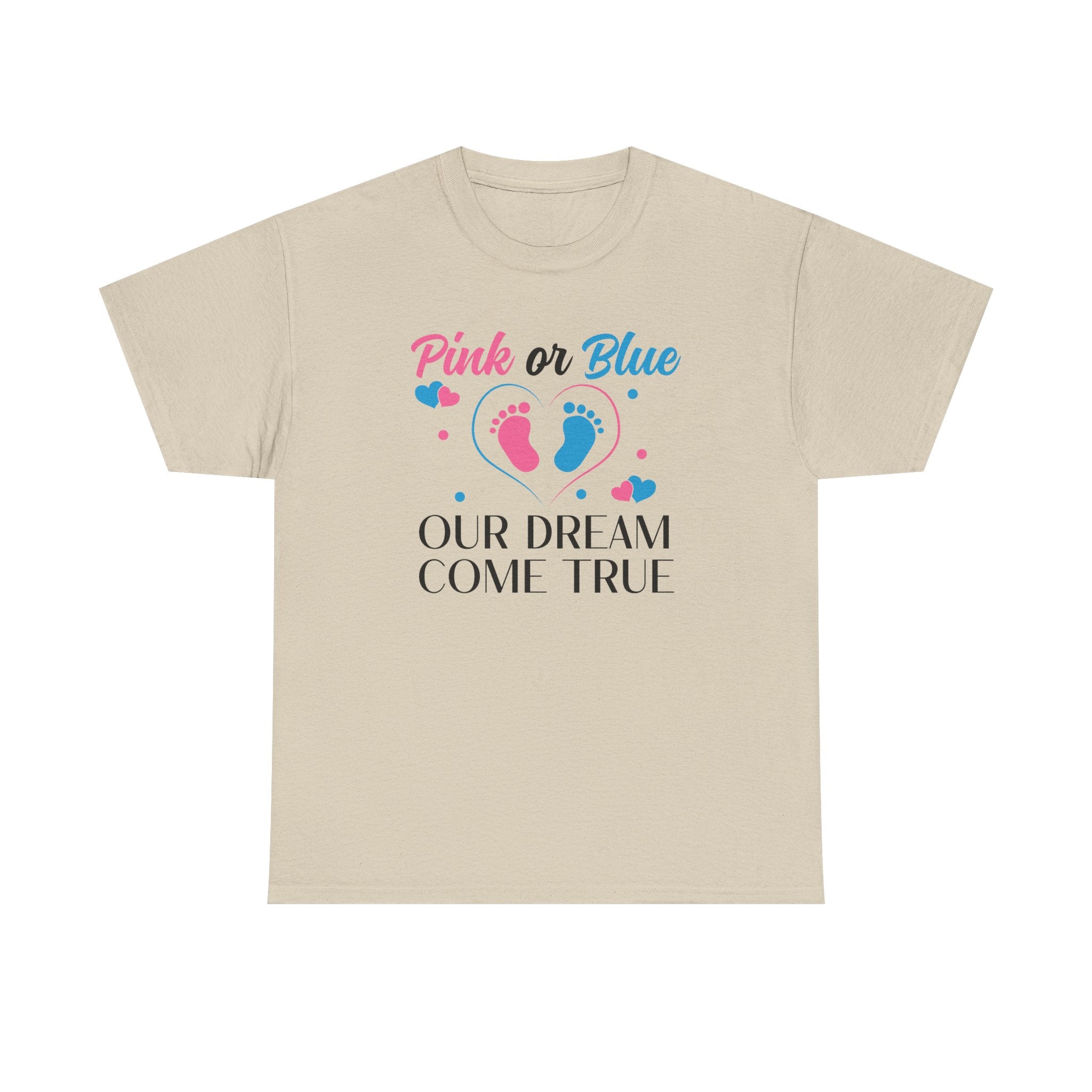 Dream Come True Pink Or Blue Unisex Tee