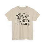 Eat Drink And Be Scary T-Shirt