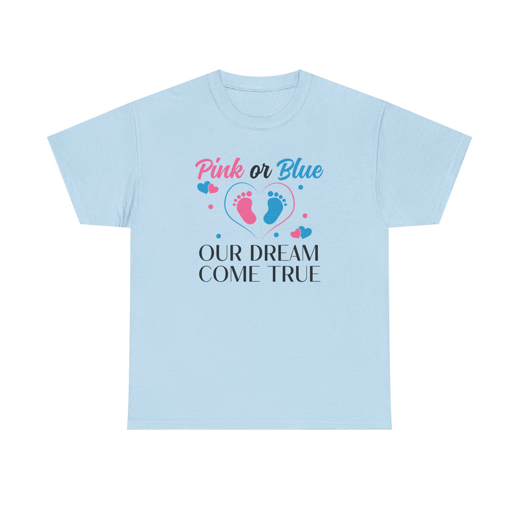 Dream Come True Pink Or Blue Unisex Tee